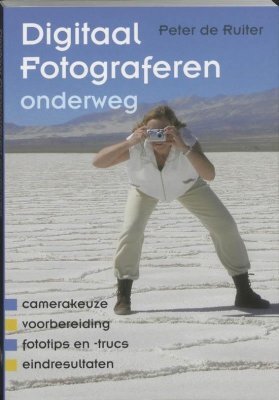 Boek: Digitaal Fotograferen onderweg - Peter de Ruiter