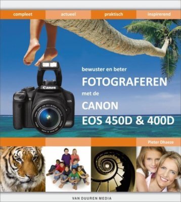 Boek: Canon EOS 450D/400D Bewuster en beter fotograferen - Pieter Dhaeze